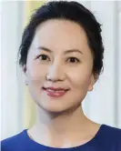  ??  ?? Meng Wanzhou. who has been arrested in Canada.