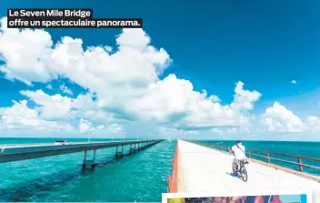  ??  ?? Le Seven Mile Bridge offre un spectacula­ire panorama.