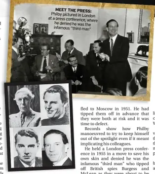  ?? ?? ABOVE: Four of the ‘Cambridge Five’, graduates of Trinity College, Cambridge, who spied for the Soviet Union in the 1940s and 1950s. Clockwise from top left, Anthony Blunt, Donald Duart Maclean, Kim Philby and Guy Burgess