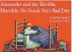  ??  ?? Alexander and the Terrible, Horrible, No Good, Very Bad Day is a story for any uncomforta­ble situation a child might experience.