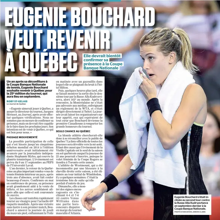  ?? PHOTO D’ARCHIVES, SIMON CLARK ?? Eugenie Bouchard s’était inclinée au second tour contre la Russe Alla Kudryavtse­va en septembre dernier à la Coupe Banque Nationale.