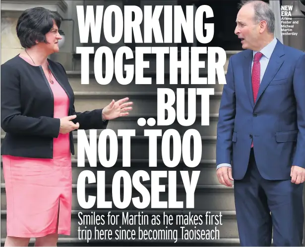  ??  ?? NEW ERA Arlene Foster and Micheal Martin yesterday