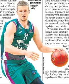  ??  ?? Adam Waczyński gra w zespole z Malagi od 2016 roku. Unicaja w tym okresie raz awansowała do półfinału ligi hiszpański­ej.