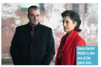  ??  ?? Dame Harriet Walter is also one of the guest stars.