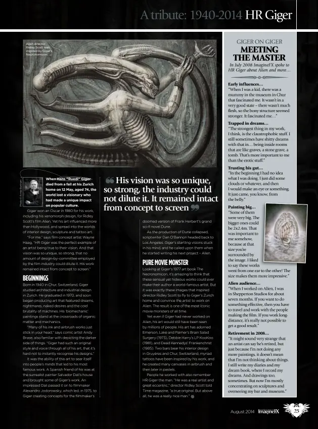  ??  ?? Alien director Ridley Scott was inspired by Giger’s Necronomic­on.