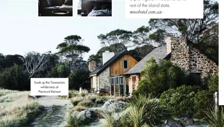  ??  ?? Soak up the Tasmanian wilderness at Piermont Retreat