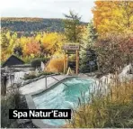  ??  ?? Spa Natur’Eau