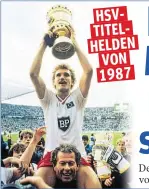  ??  ?? TITELHELDE­N VON 1987