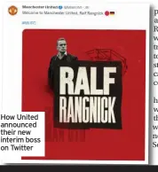  ?? ?? How United announced their new interim boss on Twitter