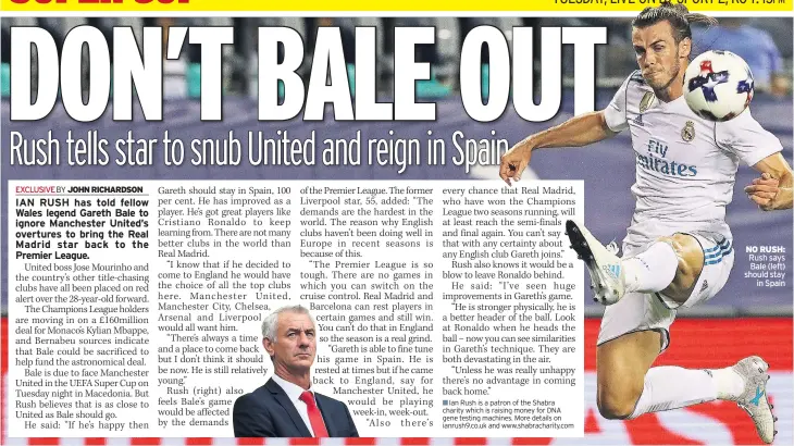  ??  ?? NO RUSH: Rush says Bale (left) should stay in Spain