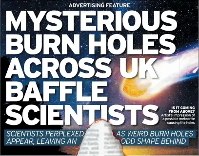  ??  ?? IS IT COMING FROM ABOVE? Artist’s impression of a possible meteorite causing the holes