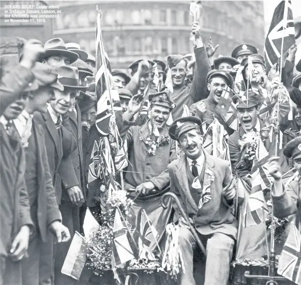  ??  ?? JOY AND RELIEF: Celebratio­ns in Trafalgar Square, London, as the Armistice was announced on November 11, 1918.