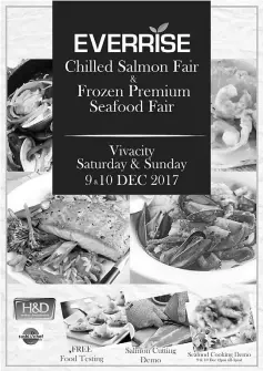  ??  ?? Everrise will be holding a Chilled Salmon Fair & Seafood Cooking Demo at its outlet at Vivacity Megamall this weekend.