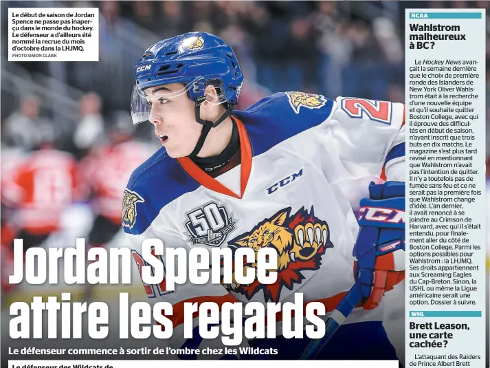  ?? PHOTO SIMON CLARK ?? Le début de saison de Jordan Spence ne passe pas inaperçu dans le monde du hockey. Le défenseur a d’ailleurs été nommé la recrue du mois d’octobre dans la LHJMQ.