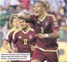  ??  ?? Salomon Rondon with Venezuela team-mate and Atlanta United striker Josef Martinez (No 17)