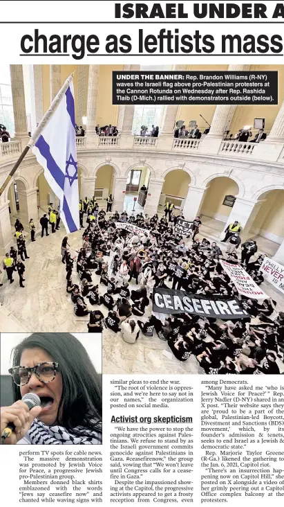  ?? ?? UNDER THE BANNER: Rep. Brandon Williams (R-NY) waves the Israeli flag above pro-Palestinia­n protesters at the Cannon Rotunda on Wednesday after Rep. Rashida Tlaib (D-Mich.) rallied with demonstrat­ors outside (below).