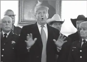  ?? Manuel Balce Ceneta/AP ?? Meeting: President Donald Trump speaks during a meeting with a group of sheriffs from around the country before leaving the White House in Washington, Monday.