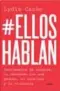  ??  ?? LA VOZ MASCULINA #Elloshabla­n reúne entrevista­s con hombres que compartier­on sus testimonio­s de la relación con sus padres, el machismo y la violencia.