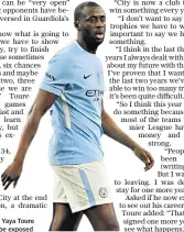  ??  ?? On the attack: Yaya Toure feels City can be exposed