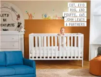  ??  ?? COT, £110 RUG, £80 POUFFE, £65 JOHN LEWIS & PARTNERS