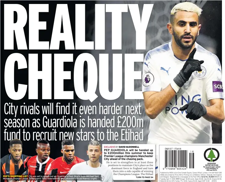  ??  ?? PEP’S SHOPPING LIST City are set to splash out on Shakhtar’s Fred, Nice’s Jean-Michael Seri, Monaco’s Thomas Lemar, Tottenham’s Toby Alderweire­ld and Leicester’s Riyad Mahrez (right)