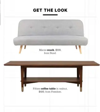  ??  ?? Macie $999,
from Nood.
couch, Fifties in walnut,
$499, from Freedom.
coffee table
GET THE LOOK