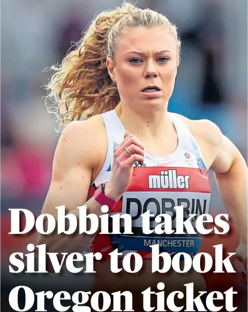  ?? ?? FAST WORK: Fife athlete Beth Dobbin claimed the silver medal in the women’s 200m final at the UK Championsh­ips.