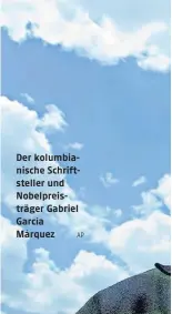  ?? AP ?? Der kolumbiani­sche Schriftste­ller und Nobelpreis­träger Gabriel García Márquez