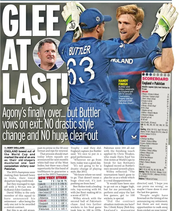  ?? ?? HANDY FINISH Buttler and Willey celebrate as England get win to secure Champions Trophy slot for national chief Rob Key (inset)