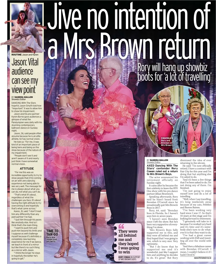  ?? ?? TIME TO TAN-GO Rory and Jillian first off DWTS
CHUCKLES Rory and Brendan on Mrs Brown’s
