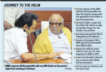  ?? PTI FILE ?? DMK supremo M Karunanidh­i with son MK Stalin at the party’s high-level meeting in Chennai.