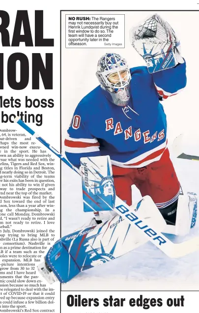  ?? Getty Images ?? NO RUSH: The Rangers may not necessaril­y buy out Henrik Lundqvist during the first window to do so. The team will have a second opportunit­y later in the offseason.