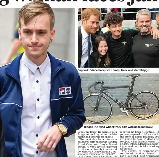  ??  ?? Bid to shift blame: Charlie Alliston outside court yesterday Support: Prince Harry with Emily, Isaac and Matt Briggs Illegal: The fixed-wheel track bike with no front brake