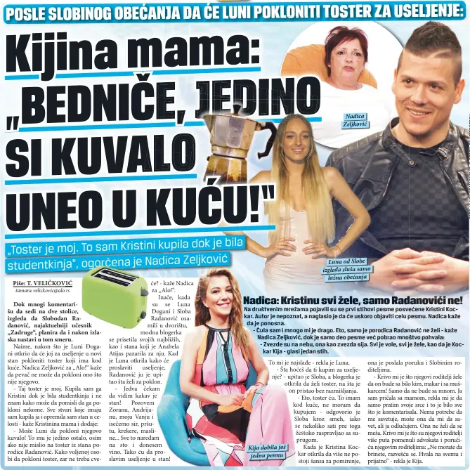  ??  ?? Kija dobila još jednu pesmu Nadica Zeljković
Luna od Slobe izgleda sluša samo
lažna obećanja