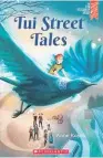  ??  ?? TUI STREET TALES by Anne Kayes ( Scholastic, $ 17) Reviewed by Dionne Christian