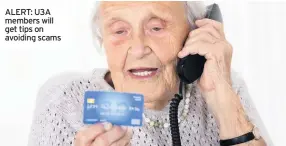  ??  ?? ALERT: U3A members will get tips on avoiding scams