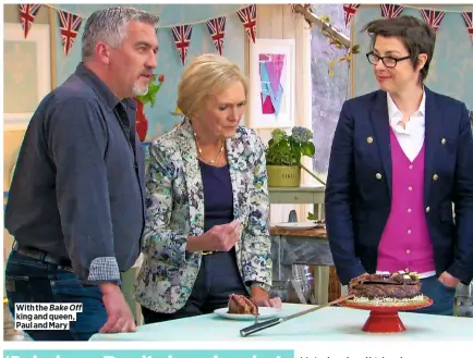  ??  ?? With the Bake Off king and queen, Paul and Mary