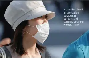  ??  ?? A study has found an associatio­n between air pollution and cognitive decline in women. – AFP