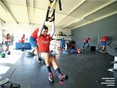  ?? ?? ESFUERZO. Mozo
trabaja en el gimnasio, previo a
la Fecha 6.