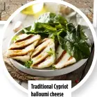  ?? ?? Traditiona­l Cypriot halloumi cheese