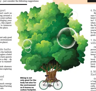  ??  ?? Biking is not only good for the body but also for the environmen­t as it leaves no carbon footprint.