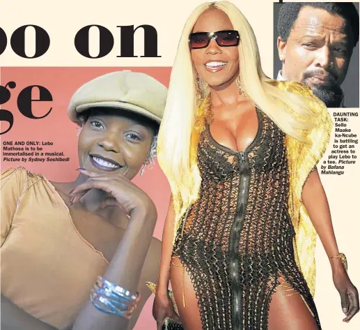  ?? Picture by Sydney Seshibedi
Picture by Bafana Mahlangu ?? ONE AND ONLY: Lebo Mathosa is to be immortalis­ed in a musical. DAUNTING TASK: Sello Maake ka-Ncube is battling to get an actress to play Lebo to a tee.