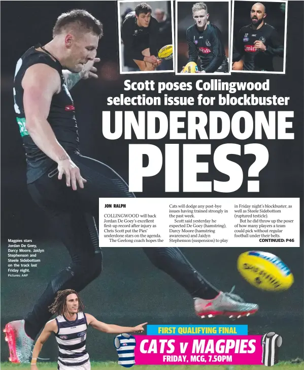  ?? Pictures: AAP ?? Magpies stars Jordan De Goey, Darcy Moore, Jaidyn Stephenson and Steele Sidebottom on the track last Friday night.