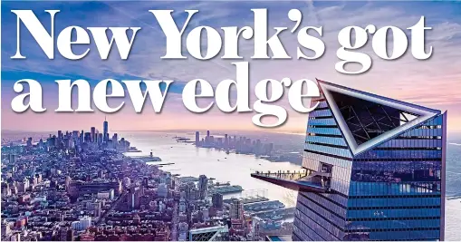  ?? ?? TALL STOREY: The Edge sky walk – 100 floors up – gives visitors spectacula­r panoramic views over bustling New York City