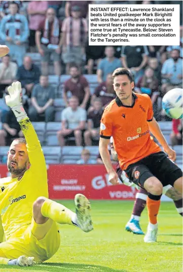  ?? ?? INSTANT EFFECT: Lawrence Shankland beats United goalkeeper Mark Birighitti with less than a minute on the clock as the worst fears of the away supporters come true at Tynecastle. Below: Steven Fletcher’s penalty was small consolatio­n for the Tangerines.