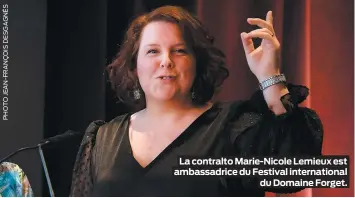  ??  ?? La contralto Marie-Nicole Lemieux est ambassadri­ce du Festival internatio­nal du Domaine Forget.