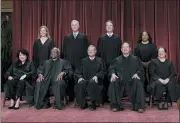  ?? ASSOCIATED PRESS FILE PHOTO ?? Members of the Supreme Court sit for a group portrait on. Bottom row, from left, Justice Sonia Sotomayor, Justice Clarence Thomas, Chief Justice of the United States John Roberts, Justice Samuel Alito and Justice Elena Kagan. Top row, from left, Justice Amy Coney Barrett, Justice
Neil Gorsuch, Justice Brett Kavanaugh and Justice
Ketanji Brown Jackson.