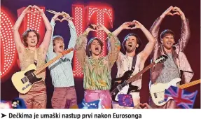  ?? ?? Dečkima je umaški nastup prvi nakon Eurosonga
