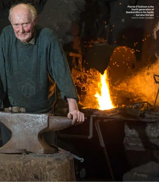  ??  ?? Florrie O’Sullivan is the fourth generation of blacksmith­s in his family — but also the last