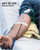  ?? ?? GIFT OF LIFE Blood donor